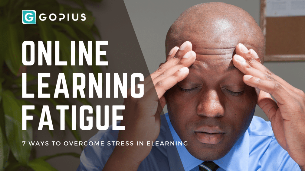 Online Learning Fatigue: 7 ways to Overcome Stress in eLearning