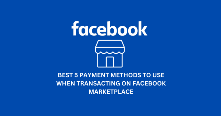 Best 5 Payment Methods to Use When Transacting on Facebook Marketplace