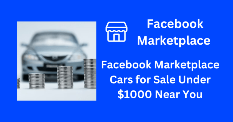 Facebook Marketplace Cars for Sale Under $1000 Near You