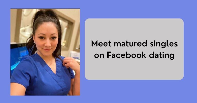 FB Dating –  Meet matured singles that are ready for serious relationship ❤️