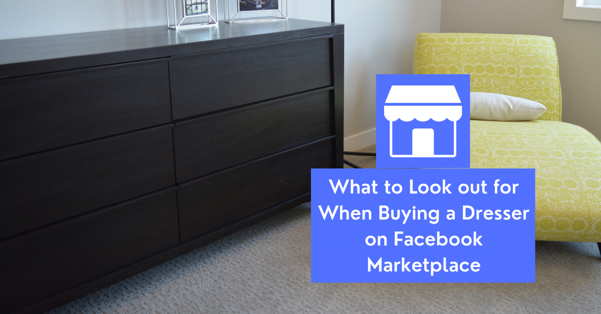 10 Things To Look For When Buying A Dresser On Facebook Marketplace