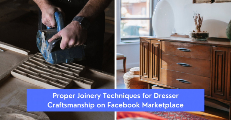 Proper Joinery Techniques for Dresser Craftsmanship on Facebook Marketplace