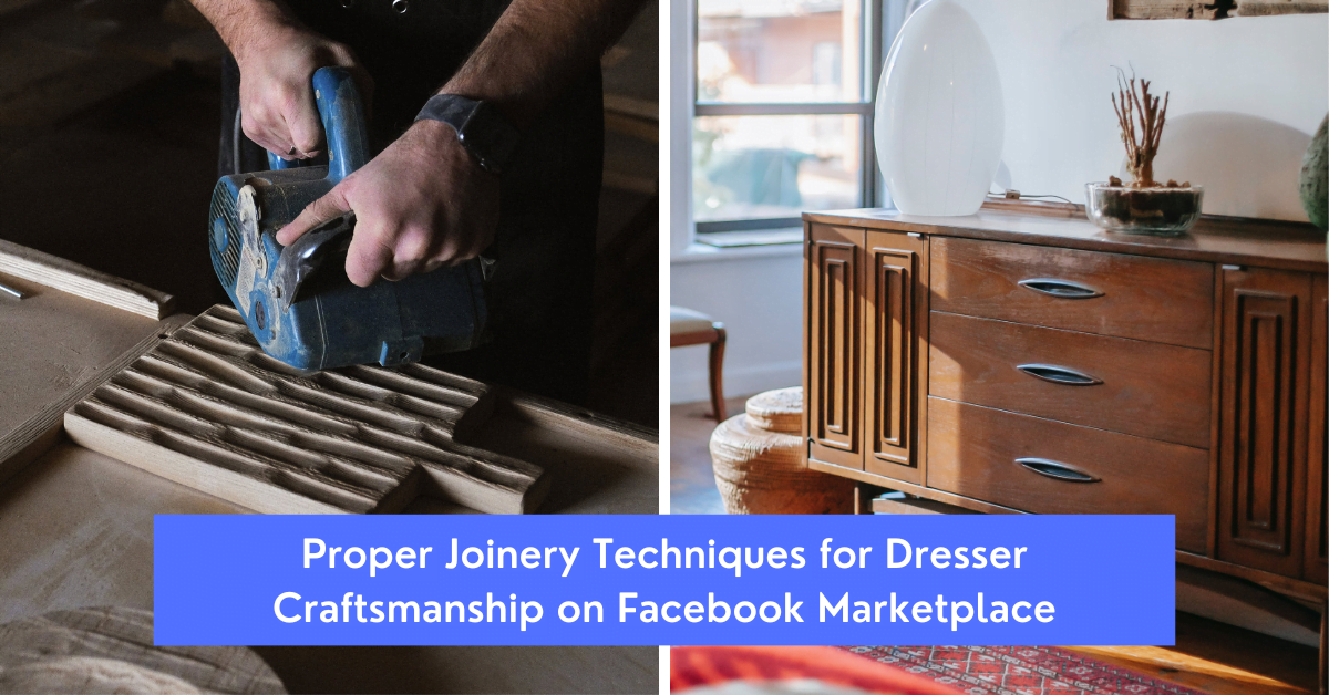 Proper Joinery Techniques For Dresser Craftsmanship On Facebook Marketplace