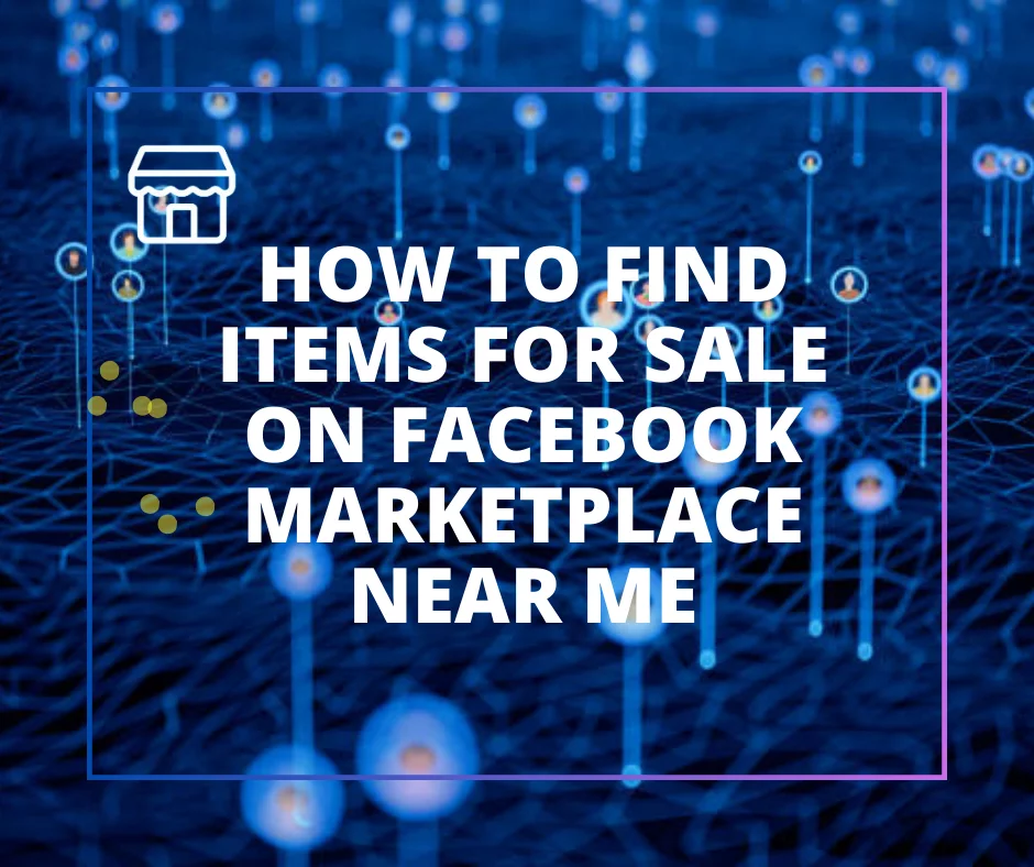 Ways To Find Items For Sale On Facebook Marketplace Near Me - US Market ...