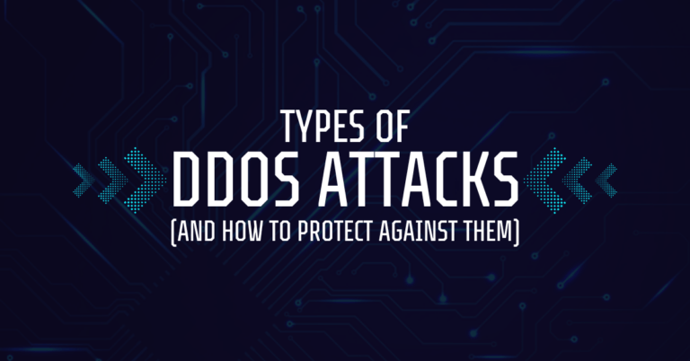 The Main Types of DDoS Attacks (and How to Protect Against Them)