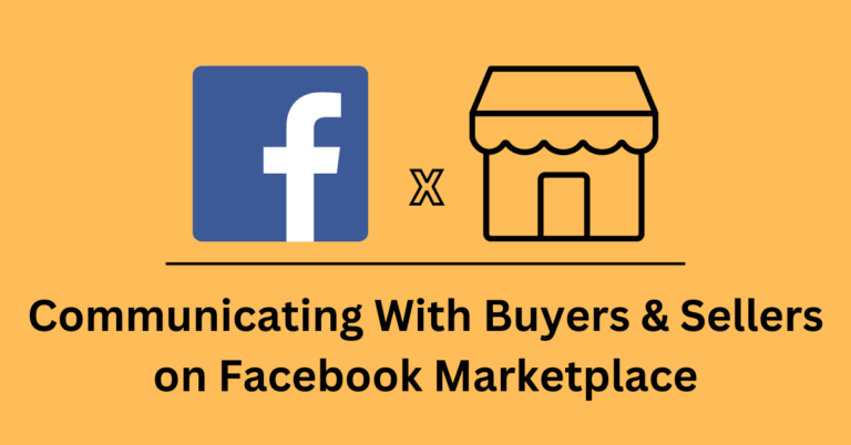 Easy Ways to Communicate with buyers & sellers on Facebook Marketplace