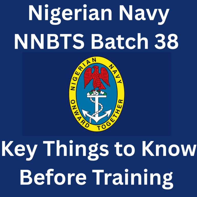 Nigerian Navy NNBTS Batch 38: Key Thing to Know Before Reporting for Training
