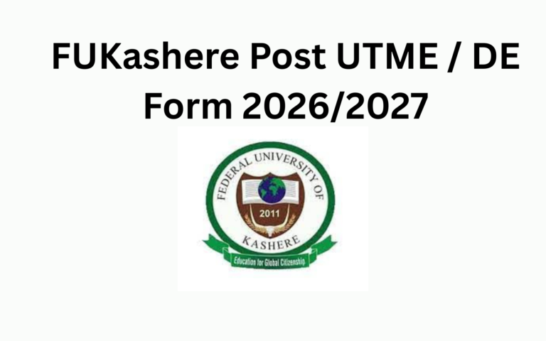 FUKashere Post UTME / DE Form 2026/2027: