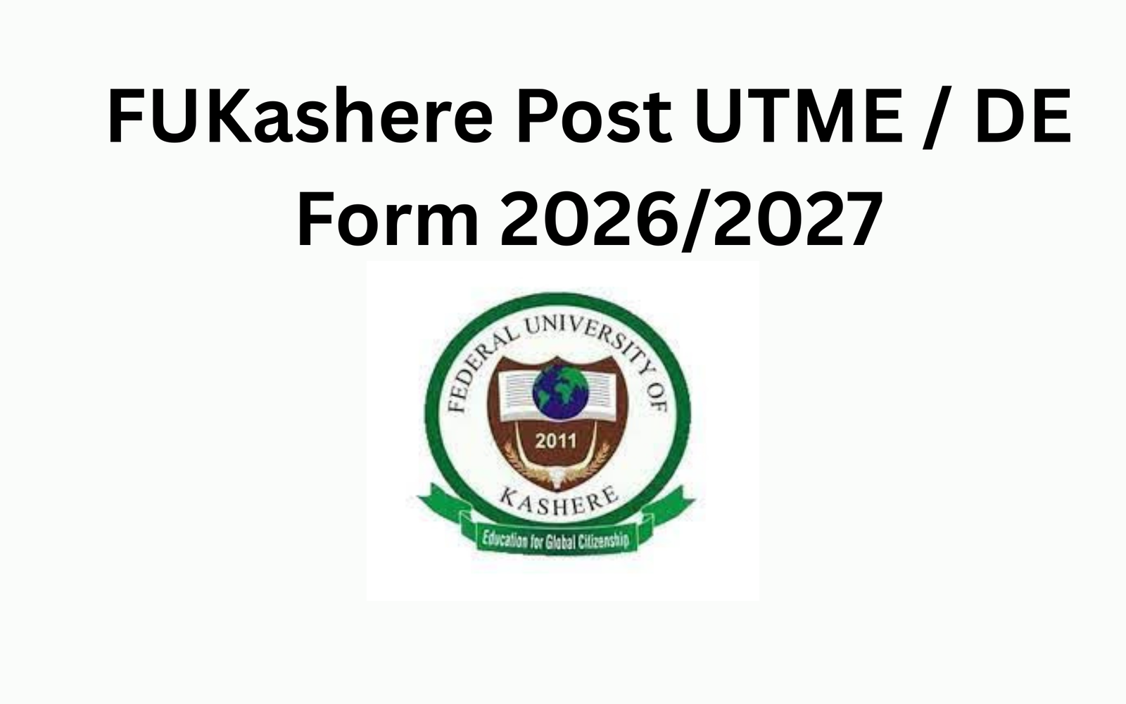 FUKashere Post UTME / DE Form 2026/2027: