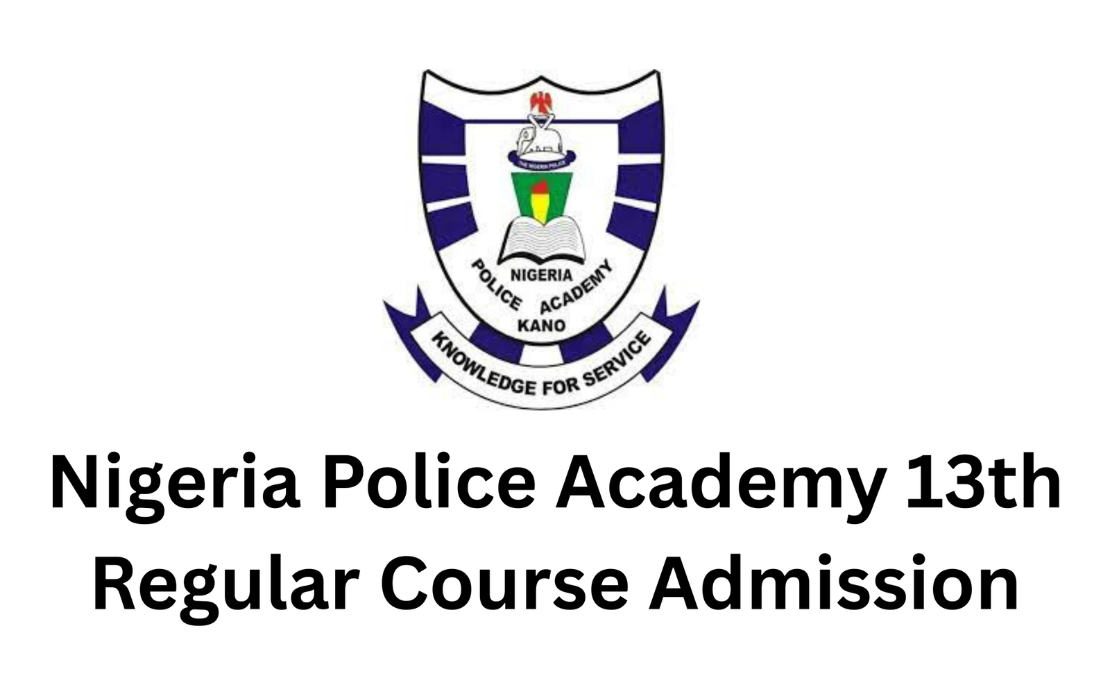 Nigeria Police Academy 13th Regular Course Admission