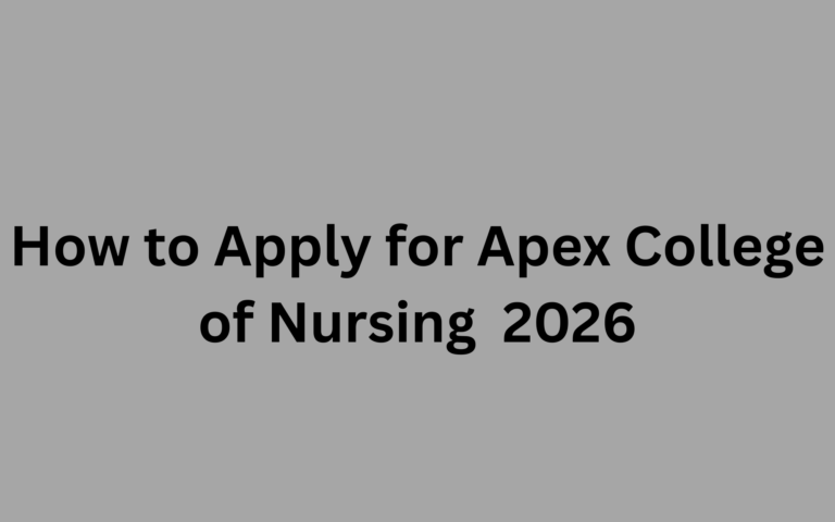 How to Apply for Apex College of Nursing Form 2026