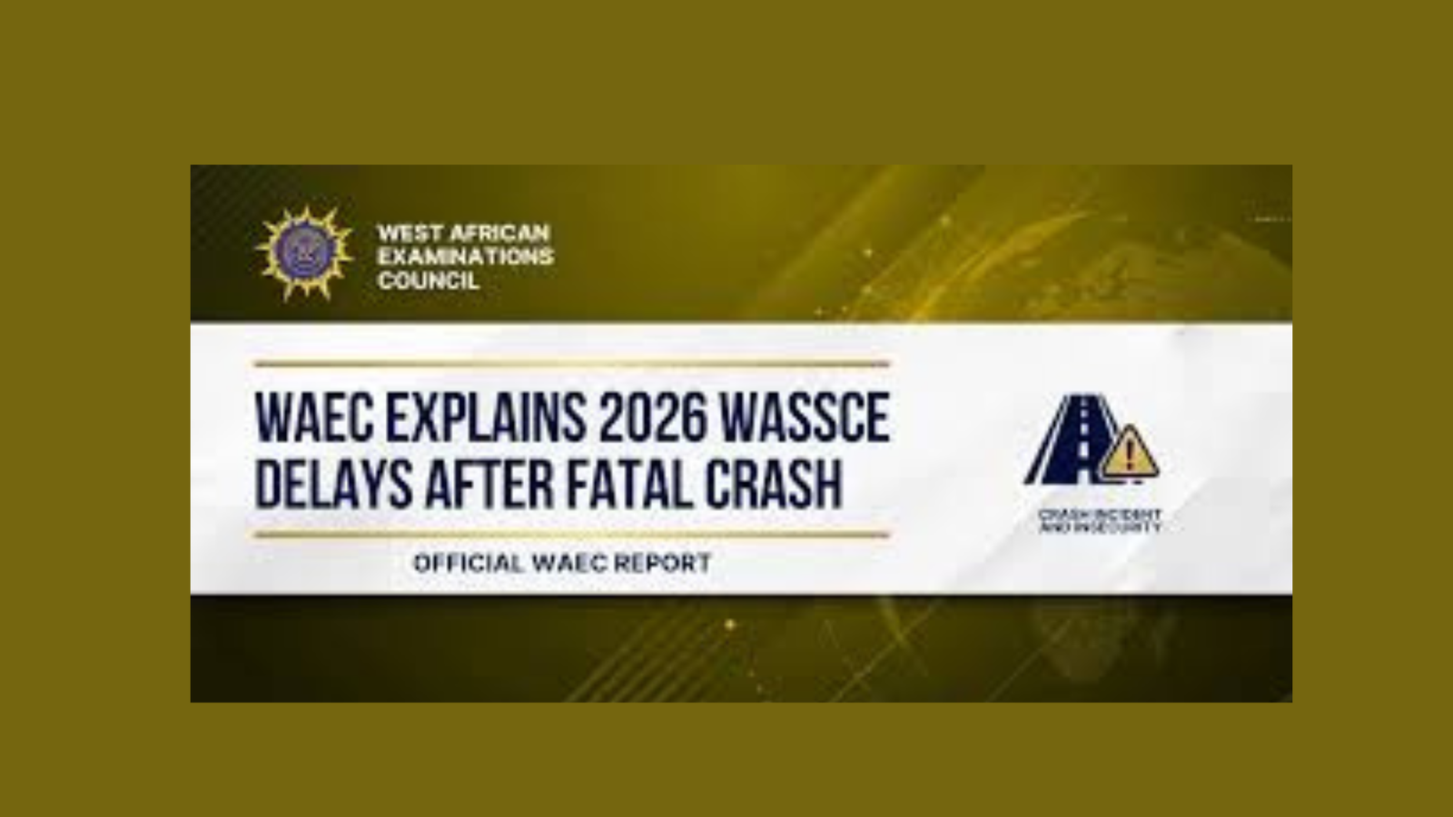 WAEC WASSCE Delay 2026: Official Reason for Late Math & Agric Papers