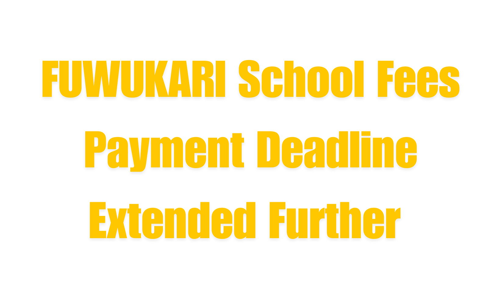 FUWUKARI School Fees Payment Deadline Extended Further 