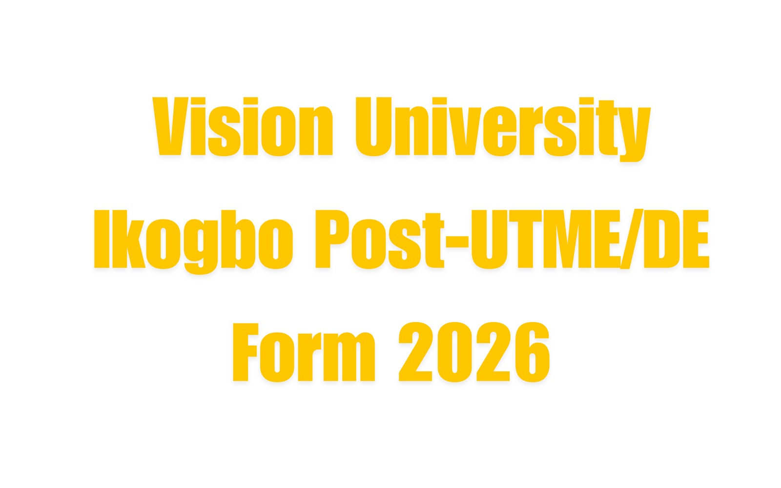 Vision University Ikogbo Post-UTME/DE Form 2026 