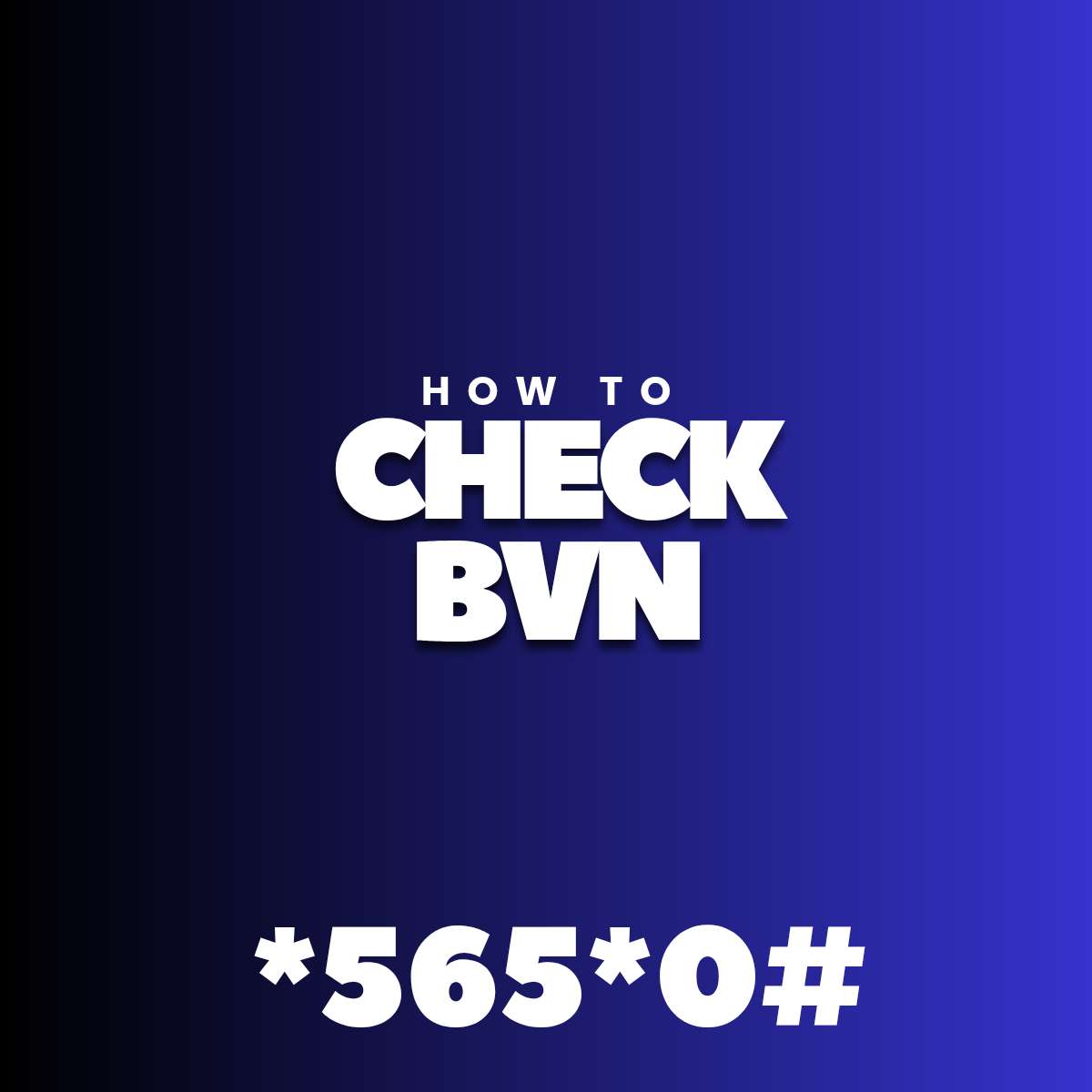 How to Check Your BVN in Nigeria Using *565*0# 
