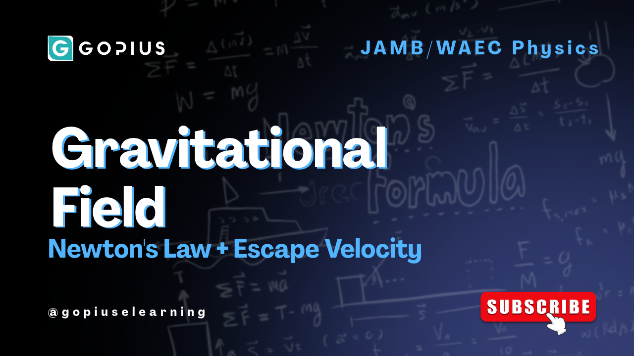 Gravitational Field Explained — JAMB/WAEC Physics 
