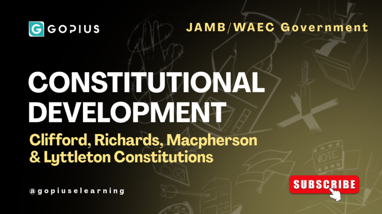 Constitutional Development in Nigeria Explained — (JAMB/WAEC Government)