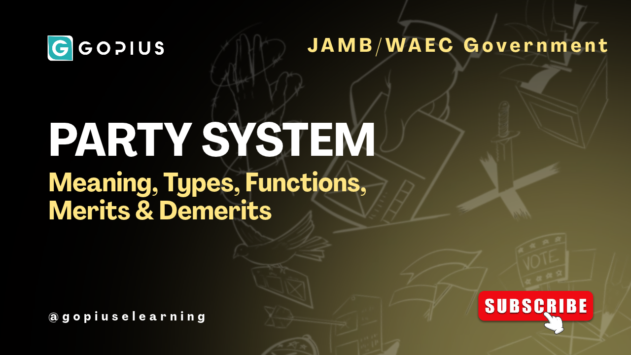 Party System Explained — Meaning, Types, Functions, Merits & Demerits (JAMB/WAEC)