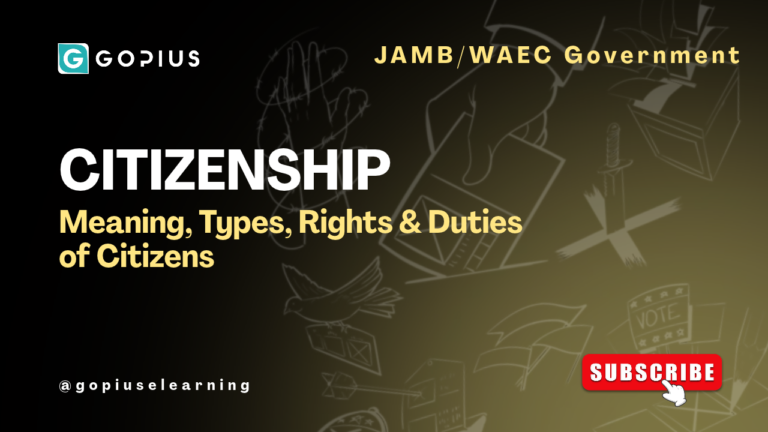 Citizenship Explained — Meaning, Types, Rights & Duties of Citizens (JAMB/WAEC Government)