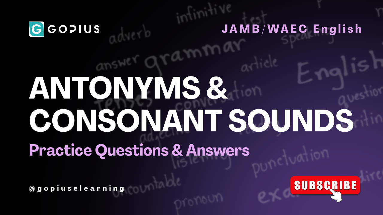 Opposites (Antonyms) & Consonant Sounds — Past Questions and Answers Explained