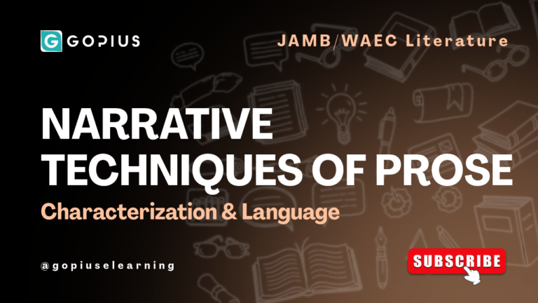 Narrative Techniques & Characterization in Prose Explained (JAMB/WAEC Literature)